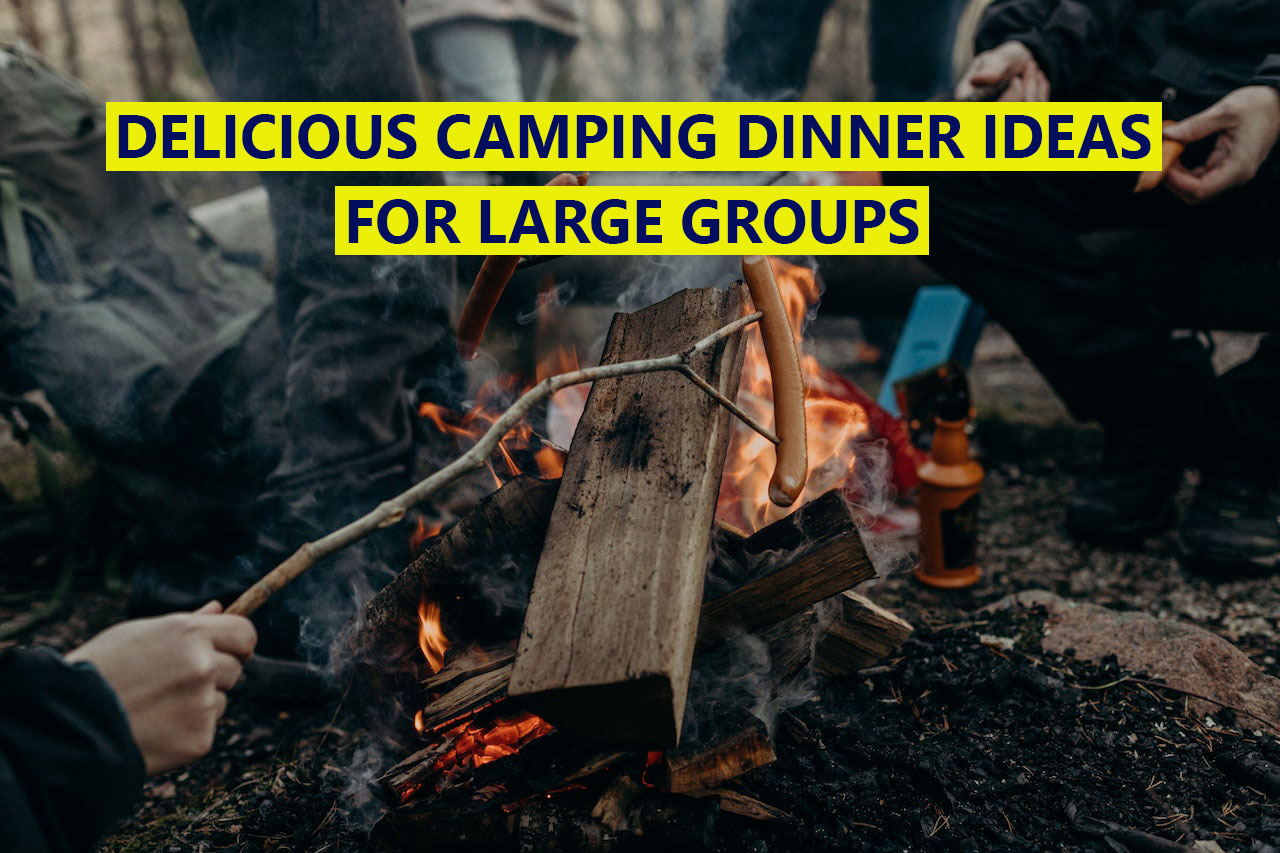 delicious-camping-dinner-ideas-for-large-groups-outdoorrule