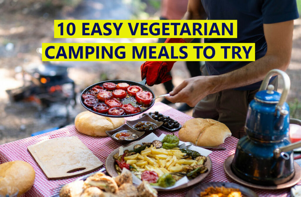 10 Easy Vegetarian Camping Meals to Try