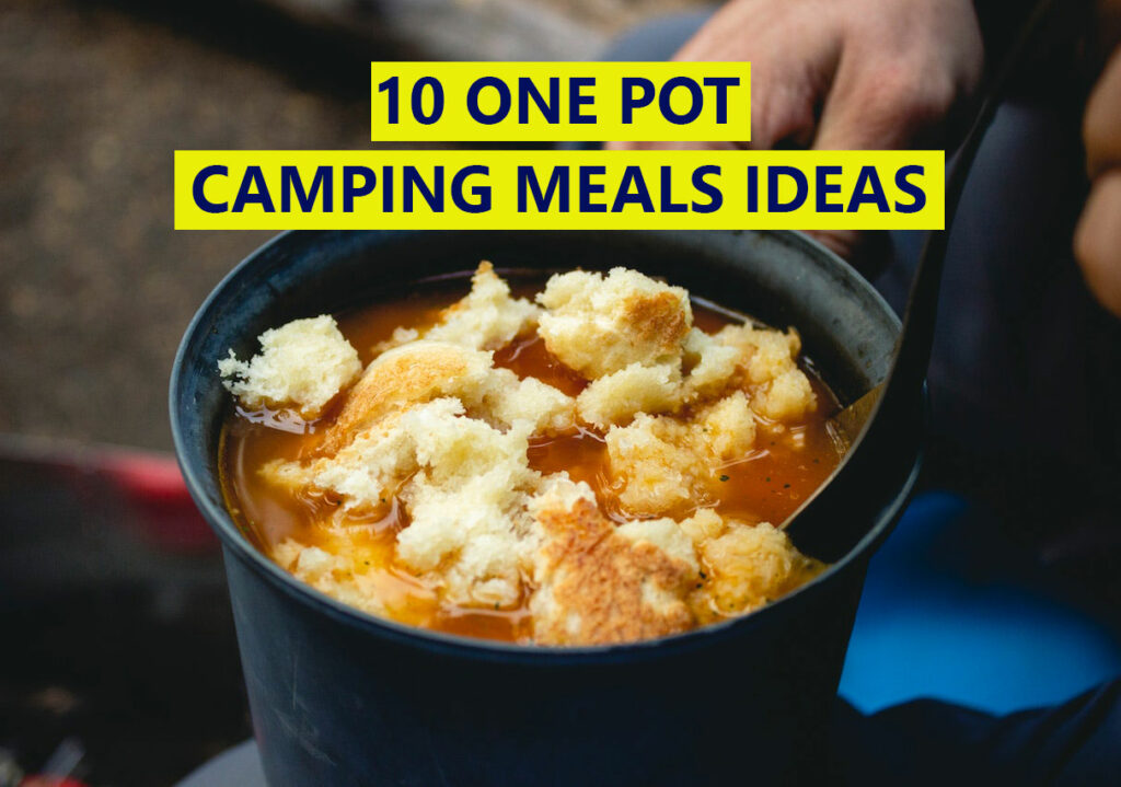 10 One Pot Camping Meals Ideas