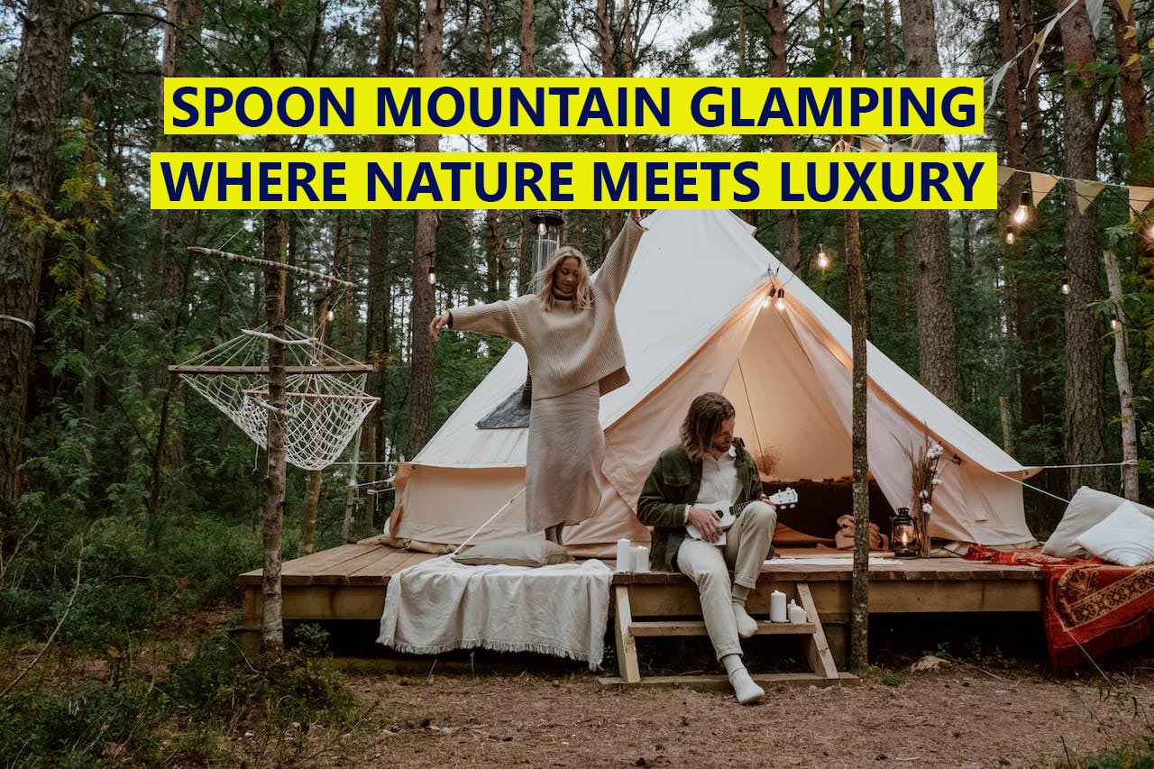 Spoon Mountain Glamping