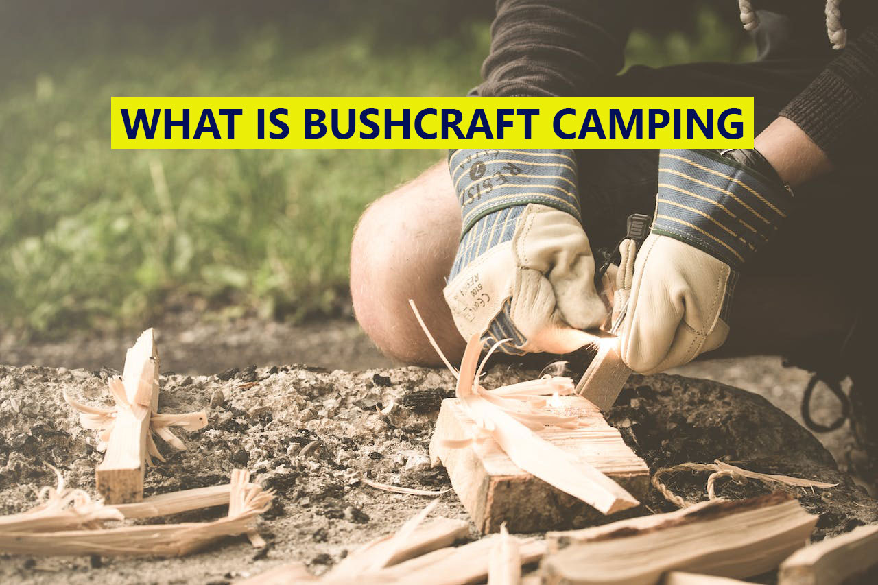 What is Bushcraft Camping